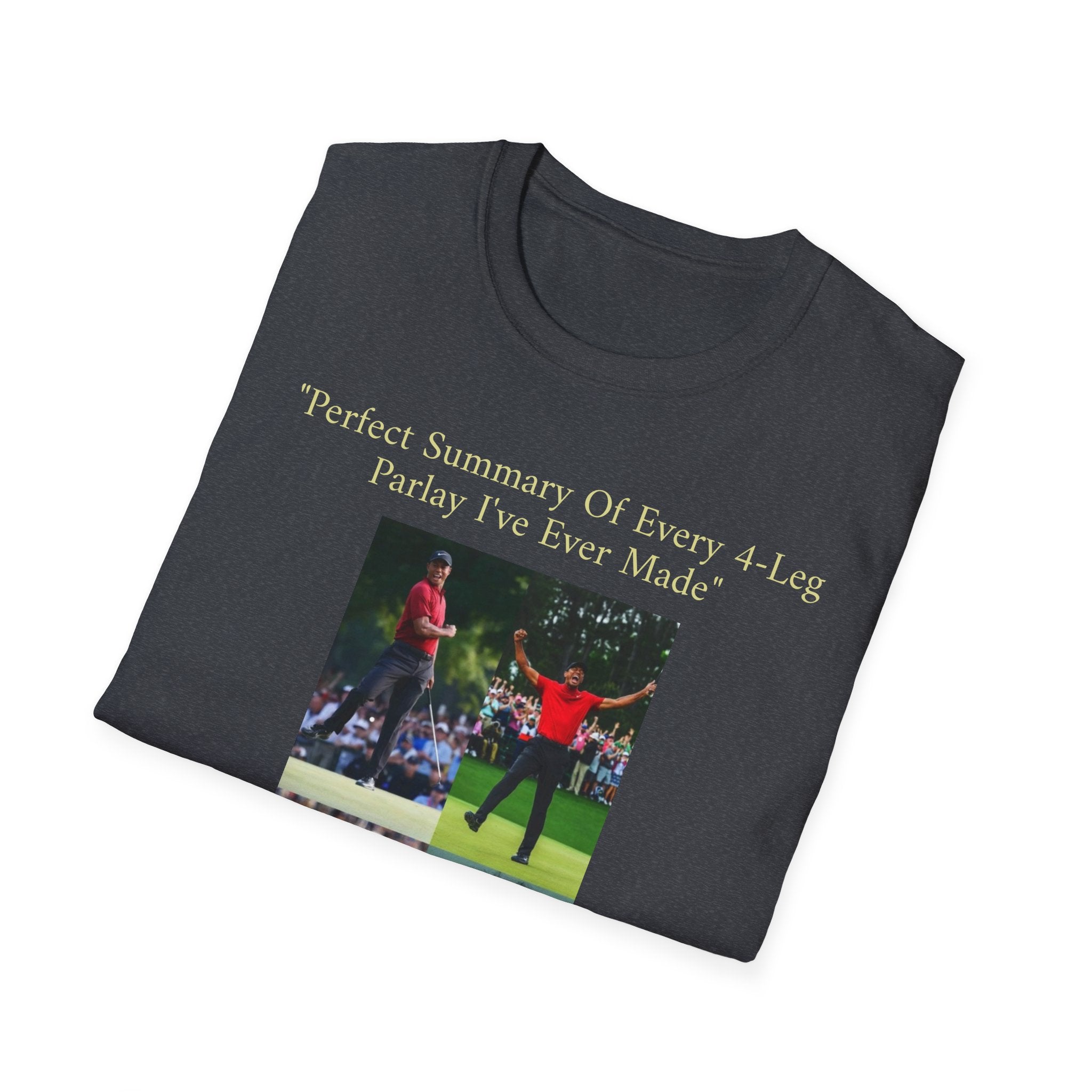 Perfect Summary Of Every 4‑Leg Parlay Tee Tiger Celebration Meme T‑Shirt