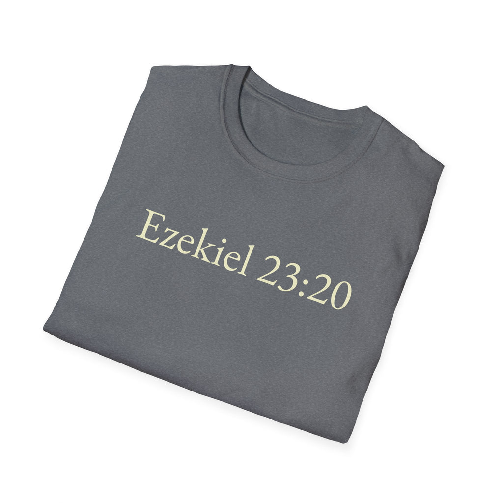 Ezekiel 23:20 Shirt Funny Bible Verse Tee Subtle Humor Graphic T-Shirt Unisex